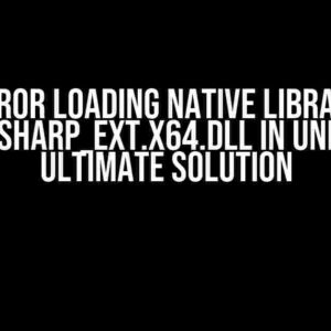 Error loading native library grpc_csharp_ext.x64.dll in Unity: The Ultimate Solution