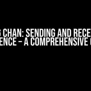 Golang Chan: Sending and Receiving in Sequence – A Comprehensive Guide