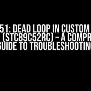 Keil C51: Dead Loop in Custom Delay Function (STC89C52RC) – A Comprehensive Guide to Troubleshooting