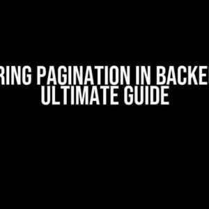 Mastering Pagination in Backend: The Ultimate Guide