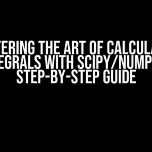 Mastering the Art of Calculating Integrals with Scipy/Numpy: A Step-by-Step Guide