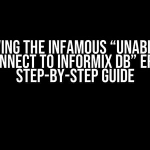 Solving the Infamous “Unable to (re)connect to Informix DB” Error: A Step-by-Step Guide