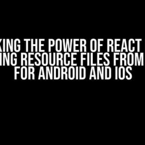 Unlocking the Power of React Native: Accessing Resource Files from Assets for Android and iOS