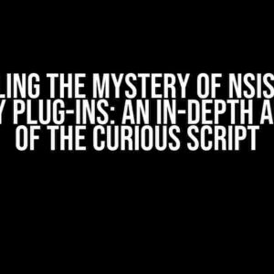 Unraveling the Mystery of NSIS’s Email Validity Plug-ins: An In-Depth Analysis of the Curious Script